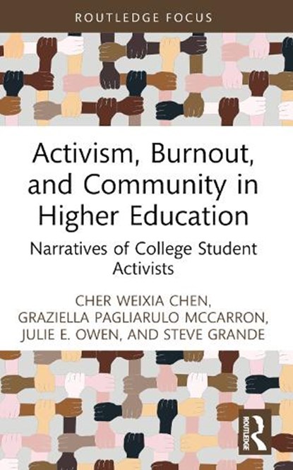 Activism, Burnout, and Community in Higher Education, Cher (George Mason University Weixia Chen ; Graziella Pagliarulo McCarron ; Julie E. Owen ; Steve (James Madison University Grande - Paperback - 9781032770499