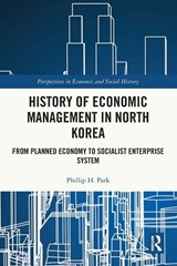 History of Economic Management in North Korea - Phillip H. (Kyungnam University Park - 9781032771939