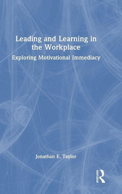 Leading and Learning in the Workplace, Jonathan E. (Auburn University Taylor - Gebonden - 9781032772424