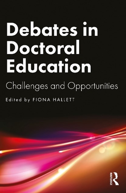 Debates in Doctoral Education, Fiona (Associate Dean of the Graduate School at Edge Hill University Hallett - Paperback - 9781032774633