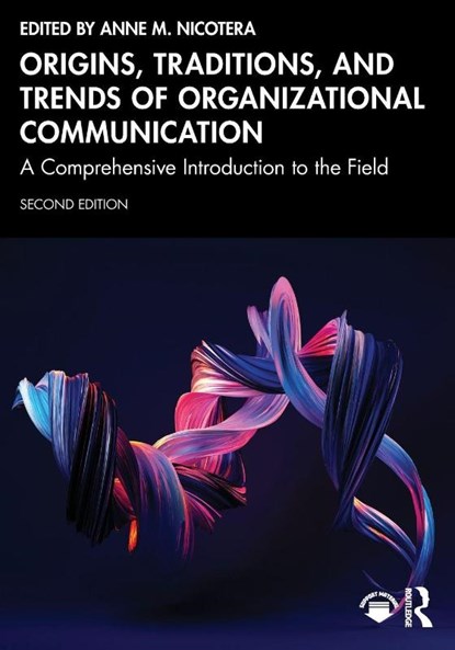 Origins, Traditions, and Trends of Organizational Communication, Anne M. (George Mason University Nicotera - Paperback - 9781032775388