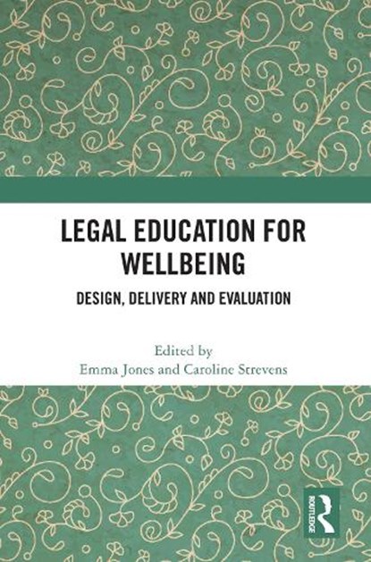 Legal Education for Wellbeing, Emma (University of Sheffield) Jones ; Caroline Strevens - Paperback - 9781032776774