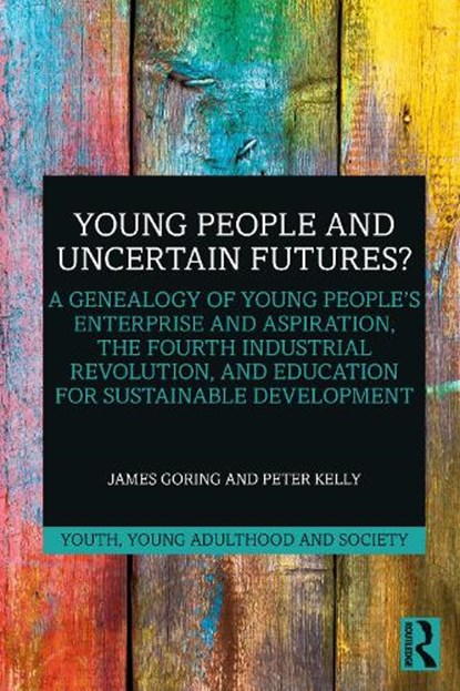 Young People and Uncertain Futures?, James (Deakin University Goring ; Peter (Deakin University Kelly - Gebonden - 9781032777528