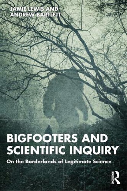 Bigfooters and Scientific Inquiry, Jamie (Cardiff University Lewis ; Andrew (Sheffield University Bartlett - Paperback - 9781032777832
