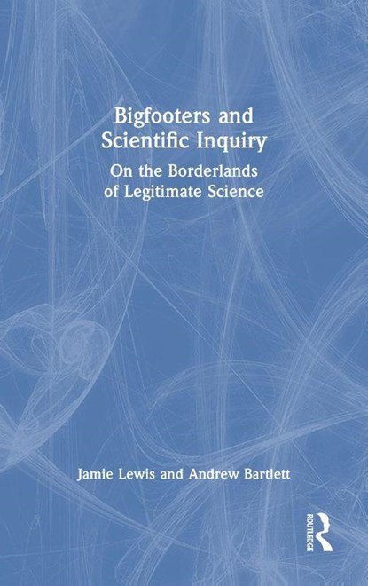 Bigfooters and Scientific Inquiry, Jamie (Cardiff University Lewis ; Andrew (Sheffield University Bartlett - Gebonden - 9781032777856