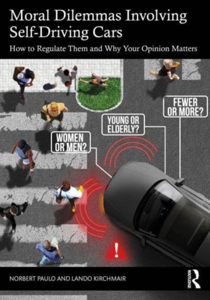 Moral Dilemmas Involving Self-Driving Cars, Norbert (University of Salzburg Paulo ; Lando (University of the Bundeswehr Munich Kirchmair - Paperback - 9781032778822