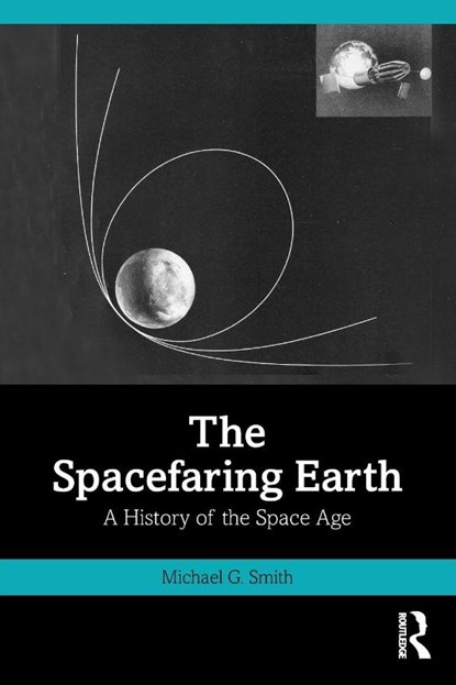 The Spacefaring Earth, Michael G. (Purdue University Smith - Paperback - 9781032780719
