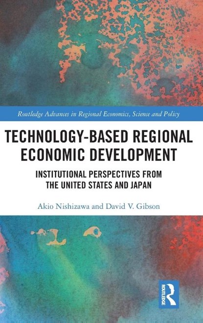 Technology-Based Regional Economic Development, Akio Nishizawa ; David V. Gibson - Gebonden - 9781032784908