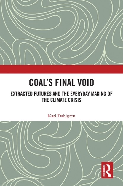 Coal’s Final Void, Kari Dahlgren - Gebonden - 9781032786643