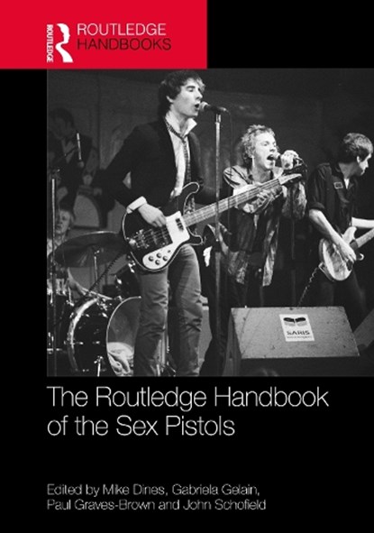 The Routledge Handbook of the Sex Pistols, Mike Dines ; Gabriela Gelain ; Paul Graves-Brown - Gebonden - 9781032788371