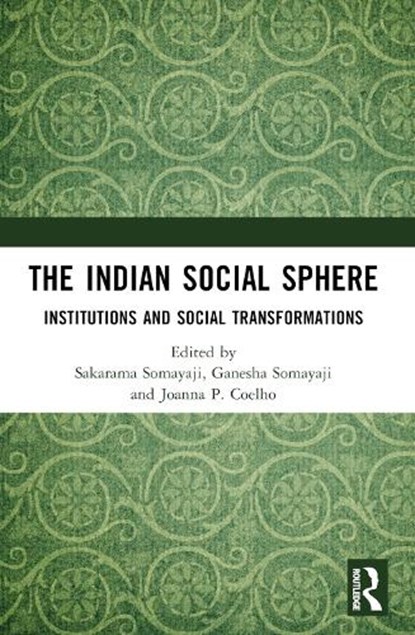 The Indian Social Sphere, Sakarama (The Energy and Resources Institute (TERI) Somayaji ; Ganesha Somayaji ; Joanna P. Coelho - Paperback - 9781032790794