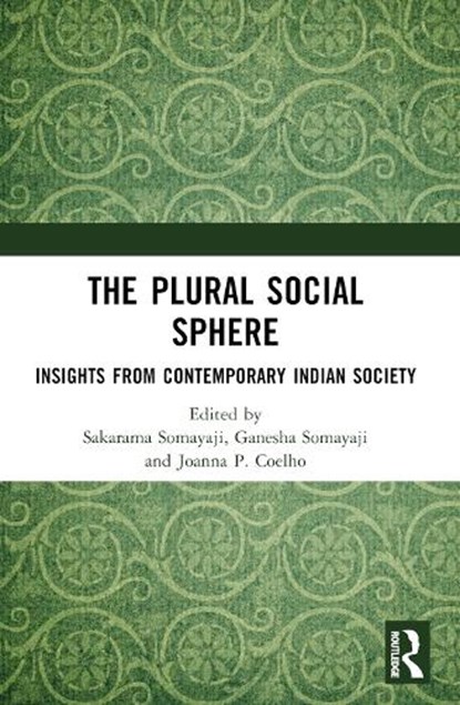 The Plural Social Sphere, Sakarama (The Energy and Resources Institute (TERI) Somayaji ; Ganesha Somayaji ; Joanna P. Coelho - Paperback - 9781032790824