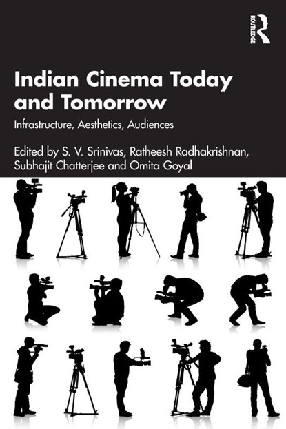 Indian Cinema Today and Tomorrow, S. V. Srinivas ; Ratheesh Radhakrishnan ; Subhajit Chatterjee - Paperback - 9781032793672