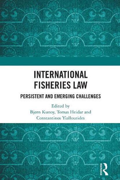 International Fisheries Law, Bjørn Kunoy ; Tomas Heidar ; Constantinos Yiallourides - Paperback - 9781032794464