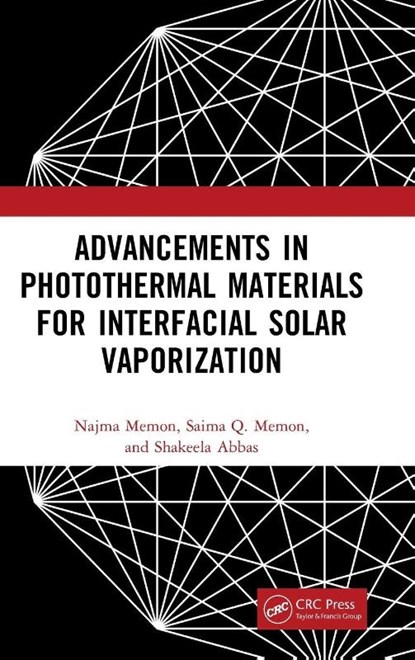 Advancements in Photothermal Materials for Interfacial Solar Vaporization, Najma (Faculty of Applied Sciences Memon ; Saima Q. (Univ of Sindh Memon ; Shakeela Abbas - Gebonden - 9781032796857