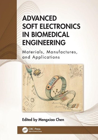 Advanced Soft Electronics in Biomedical Engineering, Mengxiao Chen - Paperback - 9781032797472