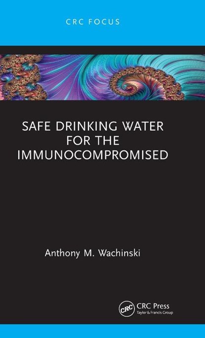 Safe Drinking Water for the Immunocompromised, Anthony M. Wachinski - Gebonden - 9781032797762