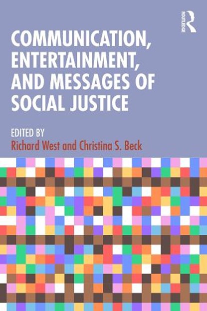 Communication, Entertainment, and Messages of Social Justice, Richard (Emerson College West ; Christina S. (Ohio University Beck - Paperback - 9781032798059