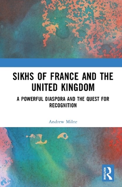 Sikhs of France and the United Kingdom, Andrew (University of Toulouse Jean Jaures Milne - Gebonden - 9781032804286