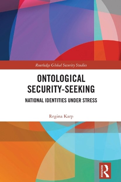 Ontological Security-Seeking, Regina (Old Dominion University Karp - Paperback - 9781032804361