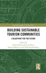 Building Sustainable Tourism Communities - Andrea Edurne Jimenez Ruiz ; Shivam Bhartiya ; Volha Rudkouskaya - 9781032804736