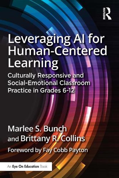 Leveraging AI for Human-Centered Learning, Marlee S. Bunch ; Brittany R. Collins - Paperback - 9781032804996