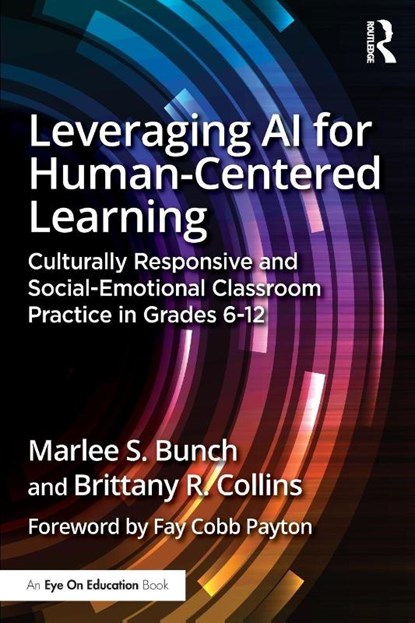 Leveraging AI for Human-Centered Learning, Marlee S. Bunch ; Brittany R. Collins - Paperback - 9781032804996