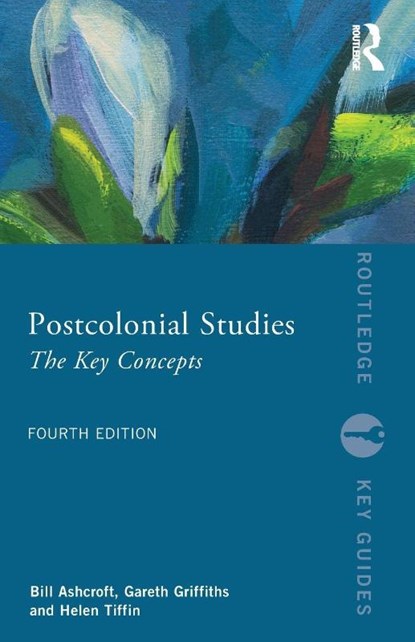 Postcolonial Studies, Bill (University of New South Wales Ashcroft ; Gareth Griffiths ; Helen Tiffin - Paperback - 9781032805917