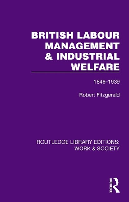 British Labour Management & Industrial Welfare, Robert (Royal Holloway Fitzgerald - Paperback - 9781032812939