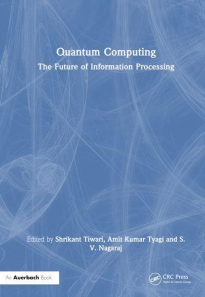 Quantum Computing, Shrikant Tiwari ; Amit (VIT Kumar Tyagi ; S.V. Nagaraj - Paperback - 9781032813684