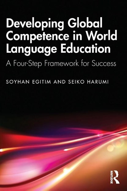 Developing Global Competence in World Language Education, Soyhan Egitim ; Seiko Harumi - Paperback - 9781032814346