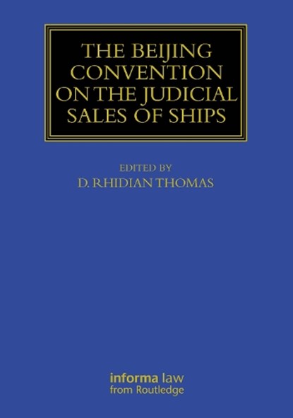 The Beijing Convention on the Judicial Sales of Ships, D. Rhidian (University of Swansea Thomas - Gebonden - 9781032814544