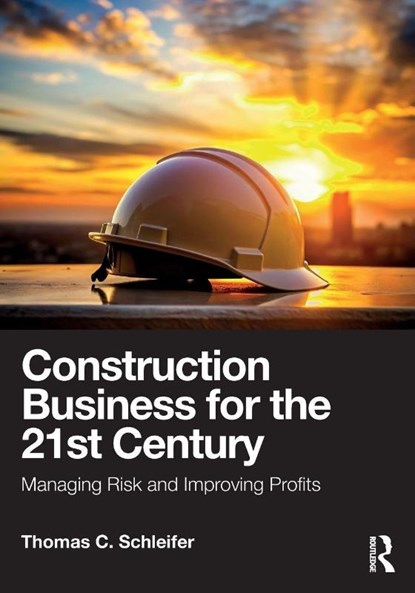 Construction Business for the 21st Century, Thomas C. Schleifer - Paperback - 9781032815237