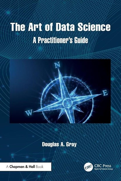 The Art of Data Science, Douglas A. Gray - Paperback - 9781032816968