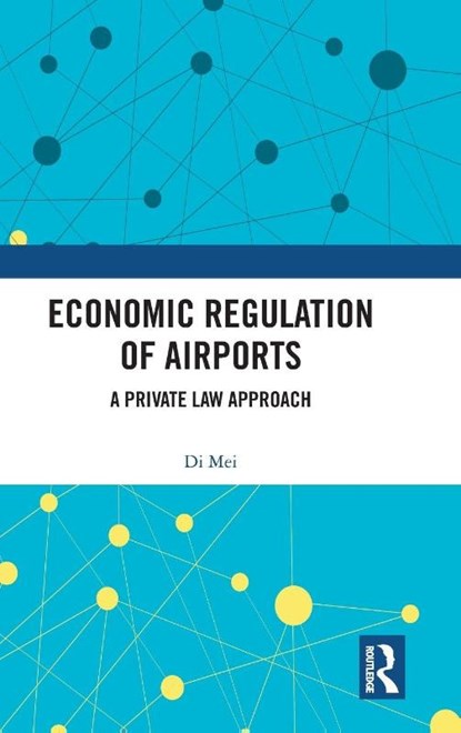 Economic Regulation of Airports, Di Mei - Gebonden - 9781032817873