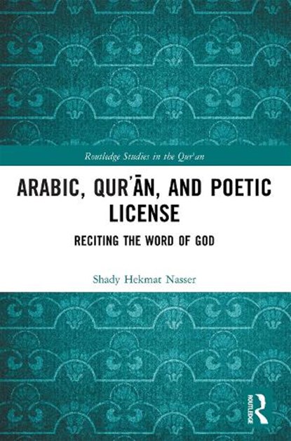 Arabic, Qur?an, and Poetic License, Shady Hekmat Nasser - Paperback - 9781032818276