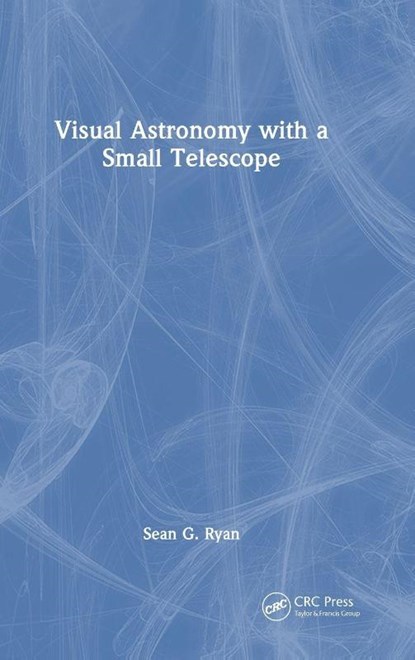 Visual Astronomy with a Small Telescope, Sean G. Ryan - Gebonden - 9781032818528