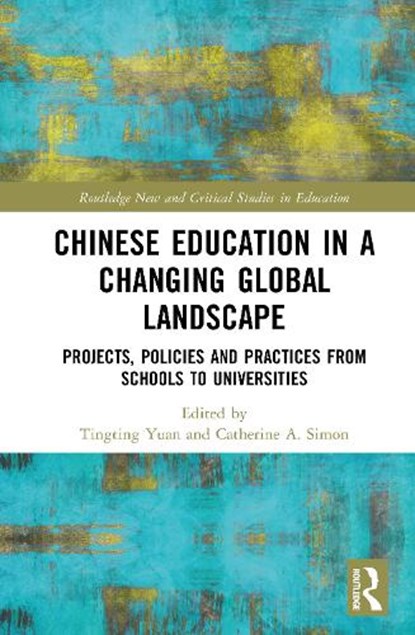 Chinese Education in a Changing Global Landscape, Tingting (University of Nottingham Yuan ; Catherine (Bath Spa University Simon - Gebonden - 9781032820521