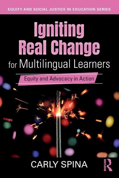 Igniting Real Change for Multilingual Learners, Carly Spina - Paperback - 9781032823362