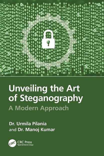 Unveiling the Art of Steganography, Urmila Pilania ; Manoj Kumar - Paperback - 9781032823652