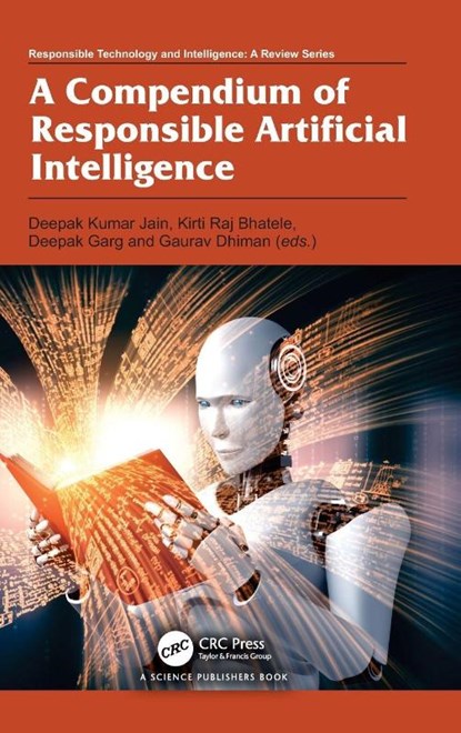 A Compendium of Responsible Artificial Intelligence, Deepak (DUT Kumar Jain ; Kirti Raj Bhatele ; Deepak (School of CS and AI Garg - Gebonden - 9781032825274