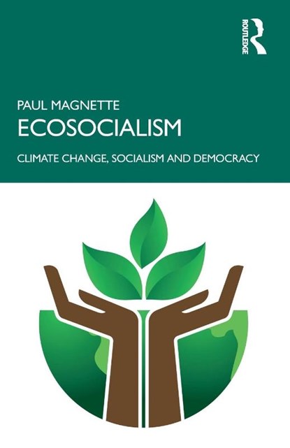 Ecosocialism, Paul (Leader of the Socialist Party and Mayor of Charleroi Magnette - Paperback - 9781032827414