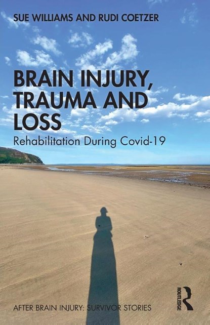 Brain Injury, Trauma and Loss, Sue Williams ; Rudi (School of Psychology Coetzer - Paperback - 9781032827933