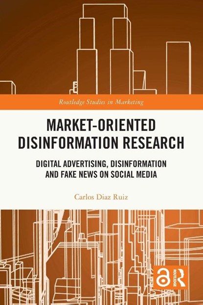 Market-Oriented Disinformation Research, Carlos Diaz Ruiz - Paperback - 9781032828558