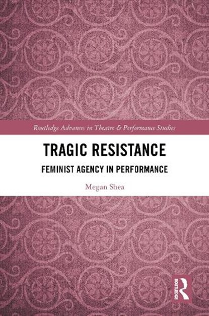 Tragic Resistance, Megan Shea - Gebonden - 9781032828824
