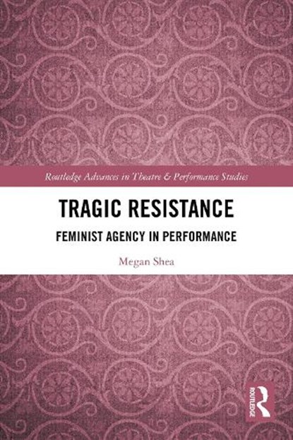 Tragic Resistance, Megan Shea - Paperback - 9781032828831