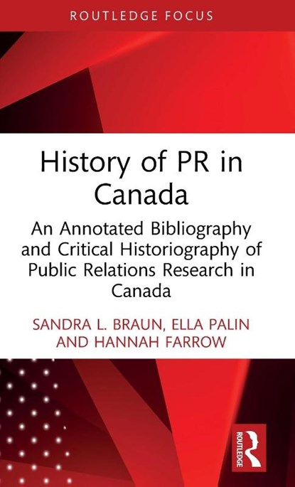 History of PR in Canada, Sandra L. Braun ; Ella Palin ; Hannah Farrow - Gebonden - 9781032830421