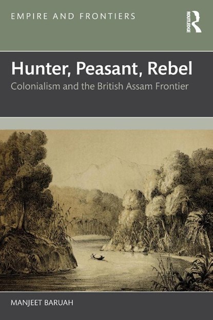 Hunter, Peasant, Rebel, Manjeet (Jawaharlal Nehru University Baruah - Paperback - 9781032832302