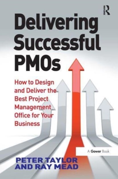 Delivering Successful PMOs, Peter Taylor ; Ray Mead - Paperback - 9781032837000