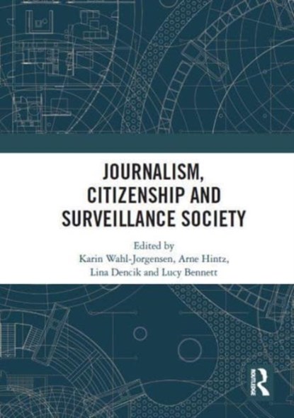 Journalism, Citizenship and Surveillance Society, Karin Wahl-Jorgensen - Paperback - 9781032839004